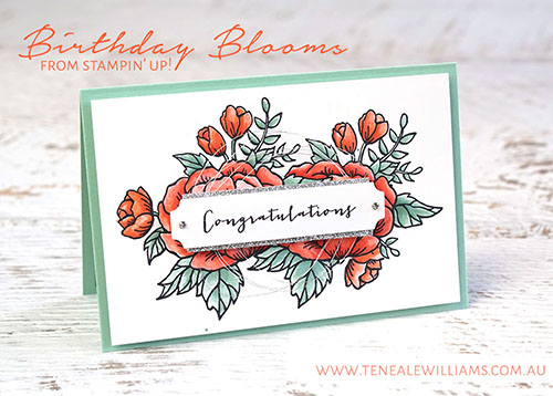 By Teneale Williams | Global Design Project #GDP028 | All Stampin' Up! Materials used. Birthday Blooms stamp set