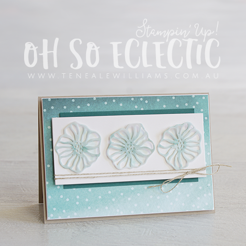 By Teneale Williams | Stampin' Up! Oh So Eclectic Layers Thinlits Dies